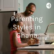 Podcast Parenting Styles in Ghana