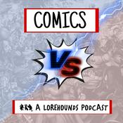 Podcast Comics 'VS - A Lorehounds Podcast – MCUniverse & DCUniverse