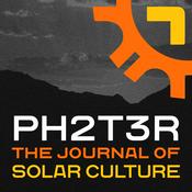 Podcast PH2T3R The Journal of Solar Culture