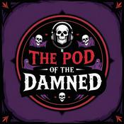 Podcast Pod of the Damned