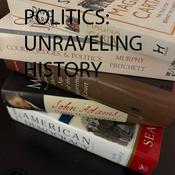 Podcast Power & Politics: Unraveling History