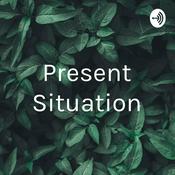 Podcast Present Situation