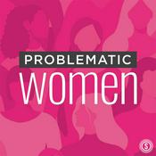 Podcast Problematic Women