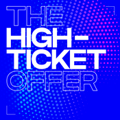 Podcast The High-Ticket Offer