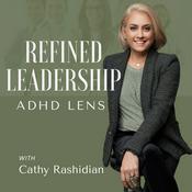 Podcast Refined Leadership - ADHD Lens