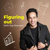 Podcast Figuring Out with Raj Shamani