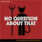 Podcast No Question About That - a Manchester United podcast