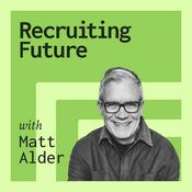 Podcast Recruiting Future with Matt Alder - What's Next For Talent Acquisition, HR & Hiring?