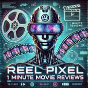 Podcast Reel Pixel - 1 Minute Movie Reviews