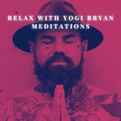 Podcast Relax with Yogi Bryan Meditations