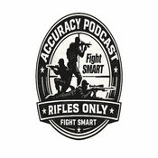 Podcast Rifles Only Accuracy Podcast