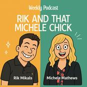 Podcast Rik and that Michele Chick