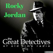Podcast Rocky Jordan Presented by the Great Detectives of Old TIme Radio