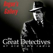 Podcast Rogue's Gallery Presented by the Great Detectives of Old TIme Radio