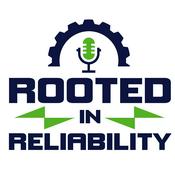 Podcast Rooted in Reliability: The Plant Performance Podcast