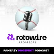 Podcast RotoWire Prospect Podcast
