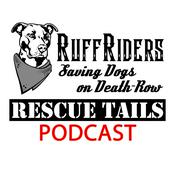 Podcast RuffRiders Rescue Tails