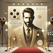 Podcast Ryan Reynolds - BioSnap living Biography