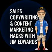 Podcast Sales Copywriting and Content Marketing Hacks Podcast with Jim Edwards