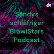 Podcast Sändys schläfriger BrawlStars Podcast