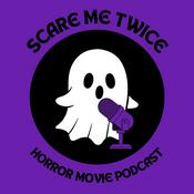 Podcast Scare Me Twice: Horror Movie Podcast