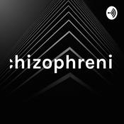 Podcast schizophrenia
