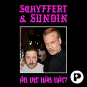 Podcast Schyffert & Sundin - Är det här nåt?