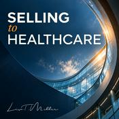 Podcast Selling to Healthcare with Lisa T. Miller
