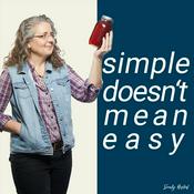 Podcast Simple Doesn't Mean Easy