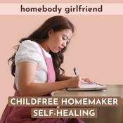 Podcast Self Healing Journey For Childfree Homemaker