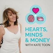Podcast Hearts, Minds and Money with Kate Toon