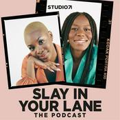 Podcast Slay In Your Lane: The Podcast