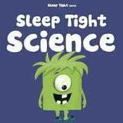 Podcast Sleep Tight Science - A Bedtime Science Podcast For Kids