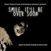 Podcast Smile, It'll Be Over Soon