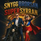 Podcast SnyggBrorsan & SuperSyrran