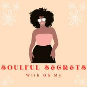 Podcast Soulful Secrets with Oh My
