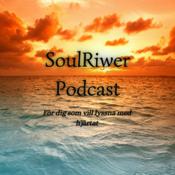 Podcast SoulRiwer Podcast - För dig som vill lyssna med hjärtat