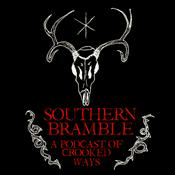 Podcast Southern Bramble: a Podcast of Crooked Ways