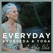 Podcast Everyday Ayurveda and Yoga at Hale Pule