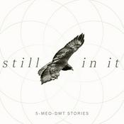 Podcast Still In It : 5-MeO-DMT Stories