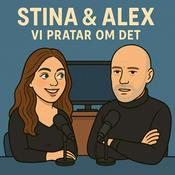 Podcast Stina & Alex - Vi pratar om det