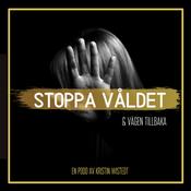 Podcast Stoppa våldet &amp; vägen tillbaka