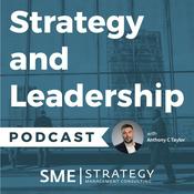 Podcast The Strategy and Leadership Podcast with Anthony C. Taylor