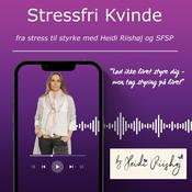Podcast Stressfri Kvinde - Tag styrken tilbage med Heidi Riishøj og SFSP