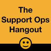 Podcast Support Ops Hangouts