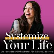 Podcast SYSTEMIZE YOUR LIFE + BUSINESS | Schedules, Routines, Productivity, Time Management, Operating System