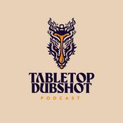 Podcast Tabletop Dubshot