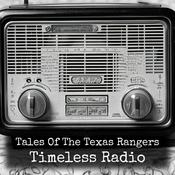 Podcast Tales Of The Texas Rangers - Timeless Radio