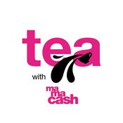 Podcast Tea with Mama Cash