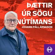Podcast Þættir úr sögu nútímans: Jóhann Páll Árnason